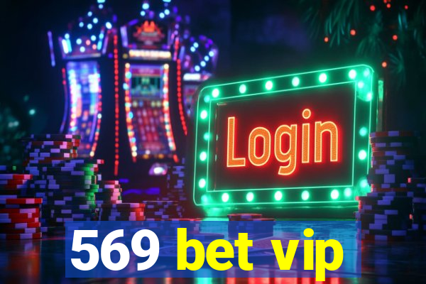 569 bet vip